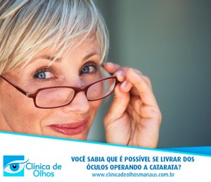 Você sabia que é possível se livrar dos óculos operando a catarata?