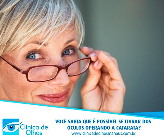 Você sabia que é possível se livrar dos óculos operando a catarata?
